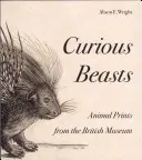 Bestie curiose: Stampe di animali dal British Museum - Curious Beasts: Animal Prints from the British Museum