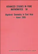 Geometria algebrica in Asia orientale -- Hanoi 2005 - Algebraic Geometry in East Asia -- Hanoi 2005
