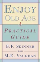 Godersi la vecchiaia: Una guida pratica - Enjoy Old Age: A Practical Guide