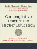 Pratiche contemplative nell'istruzione superiore: Metodi potenti per trasformare l'insegnamento e l'apprendimento - Contemplative Practices in Higher Education: Powerful Methods to Transform Teaching and Learning