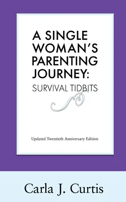 Il viaggio di una donna single come genitore: Chicche di sopravvivenza - A Single Woman's Parenting Journey: Survival Tidbits