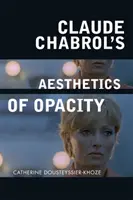 L'estetica dell'opacità di Claude Chabrol - Claude Chabrol's Aesthetics of Opacity