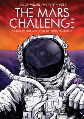 La sfida di Marte: passato, presente e futuro del volo spaziale umano - The Mars Challenge: The Past, Present, and Future of Human Spaceflight
