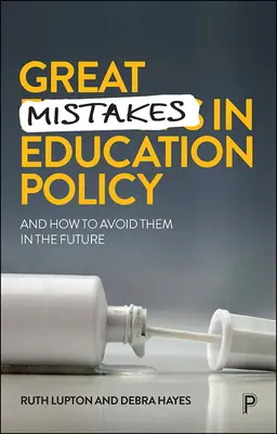 Grandi errori nella politica educativa: E come evitarli in futuro - Great Mistakes in Education Policy: And How to Avoid Them in the Future