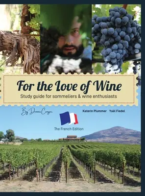 Per amore del vino: L'edizione francese - For the Love of Wine: The French Edition