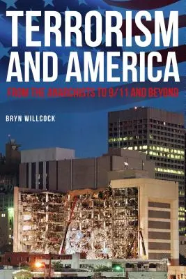 Terrorismo e America: Dagli anarchici all'11 settembre e oltre - Terrorism and America: From the Anarchists to 9/11 and Beyond