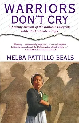 I guerrieri non piangono: Un libro di memorie sulla battaglia per l'integrazione della Central High di Little Rock - Warriors Don't Cry: A Searing Memoir of the Battle to Integrate Little Rock's Central High