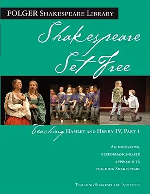 Insegnare Amleto e Enrico IV, parte 1: Shakespeare libero - Teaching Hamlet and Henry IV, Part 1: Shakespeare Set Free