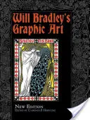 L'arte grafica di Will Bradley: Nuova edizione - Will Bradley's Graphic Art: New Edition