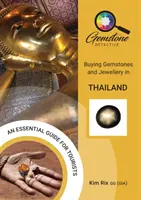 Il detective delle pietre preziose: Acquistare pietre preziose e gioielli in Thailandia - The Gemstone Detective: Buying Gemstones and Jewellery in Thailand