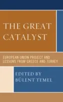 Il grande catalizzatore: Il progetto dell'Unione Europea e le lezioni della Grecia e della Turchia - The Great Catalyst: European Union Project and Lessons from Greece and Turkey