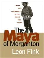 I Maya di Morganton: Lavoro e comunità nel Nuovo Sud - The Maya of Morganton: Work and Community in the Nuevo New South