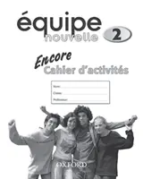 Equipe nouvelle: 2: Libro di lavoro Encore - Equipe nouvelle: 2: Encore Workbook