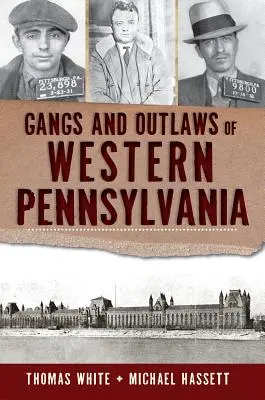 Bande e fuorilegge della Pennsylvania occidentale - Gangs and Outlaws of Western Pennsylvania