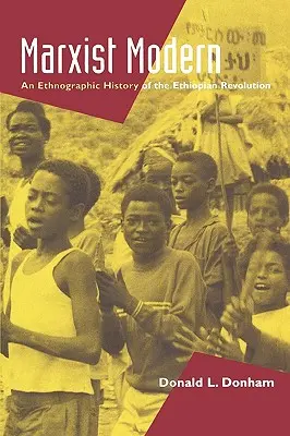 Marxista moderno: una storia etnografica della rivoluzione etiope - Marxist Modern: An Ethnographic History of the Ethiopian Revolution