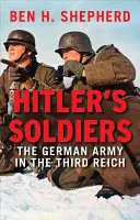 I soldati di Hitler: L'esercito tedesco nel Terzo Reich - Hitler's Soldiers: The German Army in the Third Reich
