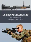 Lanciatori di granate statunitensi: M79, M203 e M320 - Us Grenade Launchers: M79, M203, and M320