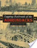 Le ferrovie forestali degli Adirondack - Logging Railroads of the Adirondacks