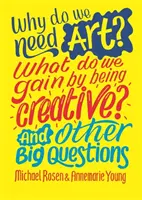 Perché abbiamo bisogno dell'arte? Cosa ci guadagniamo ad essere creativi? E altre grandi domande - Why do we need art? What do we gain by being creative? And other big questions