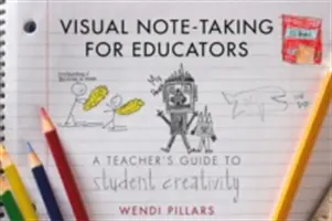 Appunti visivi per educatori: Guida dell'insegnante alla creatività degli studenti - Visual Note-Taking for Educators: A Teacher's Guide to Student Creativity