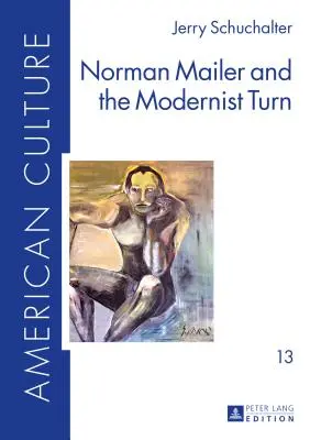 Norman Mailer e la svolta modernista - Norman Mailer and the Modernist Turn