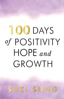 100 giorni di positività, speranza e crescita - 100 Days of Positivity, Hope and Growth