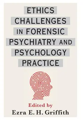Le sfide etiche nella pratica della psichiatria e della psicologia forense - Ethics Challenges in Forensic Psychiatry and Psychology Practice