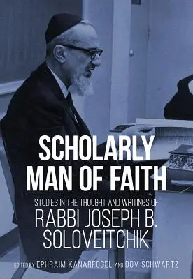 L'uomo di fede: Studi sul pensiero e sugli scritti del rabbino Joseph B. Soloveitchik - Scholarly Man of Faith: Studies in the Thought and Writings of Rabbi Joseph B. Soloveitchik