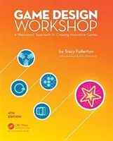 Laboratorio di progettazione di giochi: Un approccio ludico alla creazione di giochi innovativi, quarta edizione - Game Design Workshop: A Playcentric Approach to Creating Innovative Games, Fourth Edition