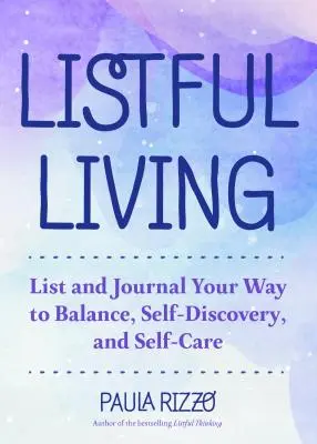 Vivere con la lista: Un viaggio nella creazione di elenchi per diventare meno stressati (Regalo per le donne lavoratrici stressate, Come rimanere organizzati) - Listful Living: A List-Making Journey to a Less Stressed You (Gift for Stressed Working Women, How to Stay Organized)