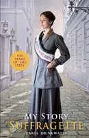 La mia storia: Suffragette (edizione del centenario) - My Story: Suffragette (centenary edition)