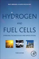 Idrogeno e celle a combustibile: Tecnologie e applicazioni emergenti (Sorensen (Sorensen) Bent) - Hydrogen and Fuel Cells: Emerging Technologies and Applications (Sorensen (Sorensen) Bent)