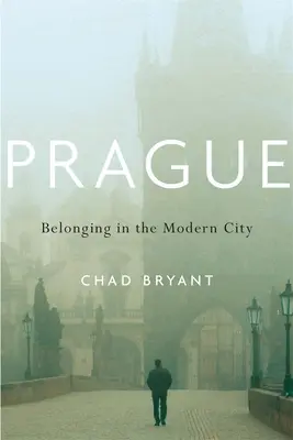 Praga: Appartenere alla città moderna - Prague: Belonging in the Modern City