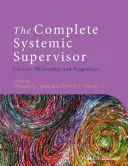 Il supervisore sistemico completo: Contesto, filosofia e pragmatica - The Complete Systemic Supervisor: Context, Philosophy, and Pragmatics