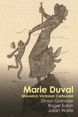 Marie Duval: una vignettista vittoriana anticonformista - Marie Duval: Maverick Victorian Cartoonist