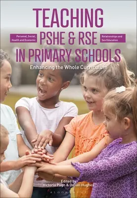 Insegnamento dell'educazione personale, sociale, sanitaria ed economica e delle relazioni (sessuali) e della salute nelle scuole primarie: Migliorare l'intero curriculum - Teaching Personal, Social, Health and Economic and Relationships, (Sex) and Health Education in Primary Schools: Enhancing the Whole Curriculum