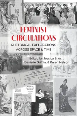 Circolazione femminile: Esplorazioni retoriche attraverso lo spazio e il tempo - Feminist Circulations: Rhetorical Explorations across Space and Time