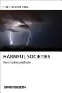 Masyarakat yang Berbahaya: Memahami Bahaya Sosial - Harmful Societies: Understanding Social Harm