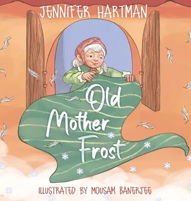 Vecchia Madre Gelo: Un libro per bambini sul Natale - Old Mother Frost: A Children's Yuletide Book