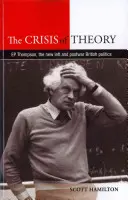 La crisi della teoria: E. P. Thompson, la Nuova Sinistra e la politica britannica del dopoguerra - The Crisis of Theory: E. P. Thompson, the New Left and Postwar British Politics