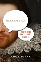 Shakesplish: Come leggiamo la lingua di Shakespeare - Shakesplish: How We Read Shakespeare's Language