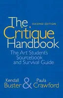 Il manuale di critica: Il manuale dello studente d'arte e la sua guida di sopravvivenza - The Critique Handbook: The Art Student's Sourcebook and Survival Guide