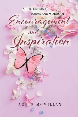 Una raccolta di poesie e parole di incoraggiamento e ispirazione - A Collection of Poems and Words of Encouragement and Inspiration