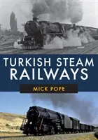 Ferrovie a vapore turche - Turkish Steam Railways