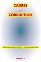 Quadri e corruzione: L'evoluzione organizzativa del Partito Comunista Cinese - Cadres and Corruption: The Organizational Involution of the Chinese Communist Party