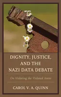 Dignità, giustizia e dibattito sui dati nazisti: Violare di nuovo i violati - Dignity, Justice, and the Nazi Data Debate: On Violating the Violated Anew