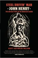 L'uomo d'acciaio: John Henry, la storia non raccontata di una leggenda americana - Steel Drivin' Man: John Henry, the Untold Story of an American Legend