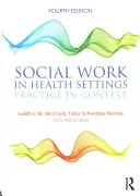 Il lavoro sociale nei contesti sanitari: La pratica nel contesto - Social Work in Health Settings: Practice in Context