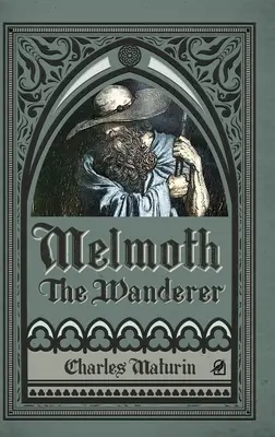 Melmoth il vagabondo (illustrato e annotato) - Melmoth the Wanderer (Illustrated and Annotated)