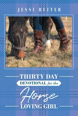 Trenta giorni di devozione per le ragazze che amano i cavalli - Thirty Day Devotional for the Horse Loving Girl
